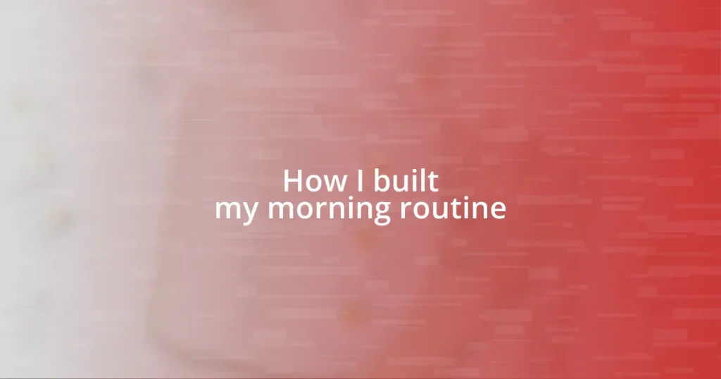 How I built my morning routine