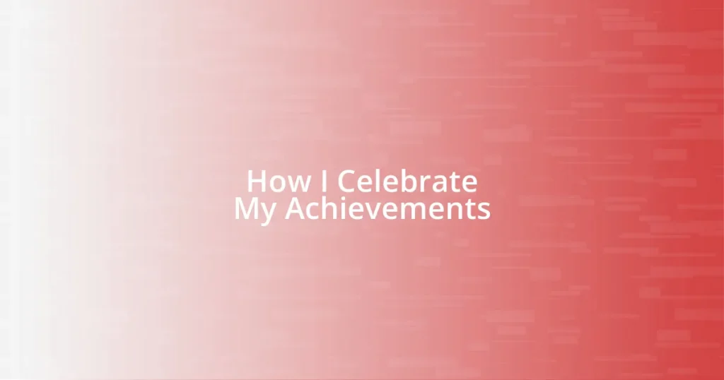 How I Celebrate My Achievements