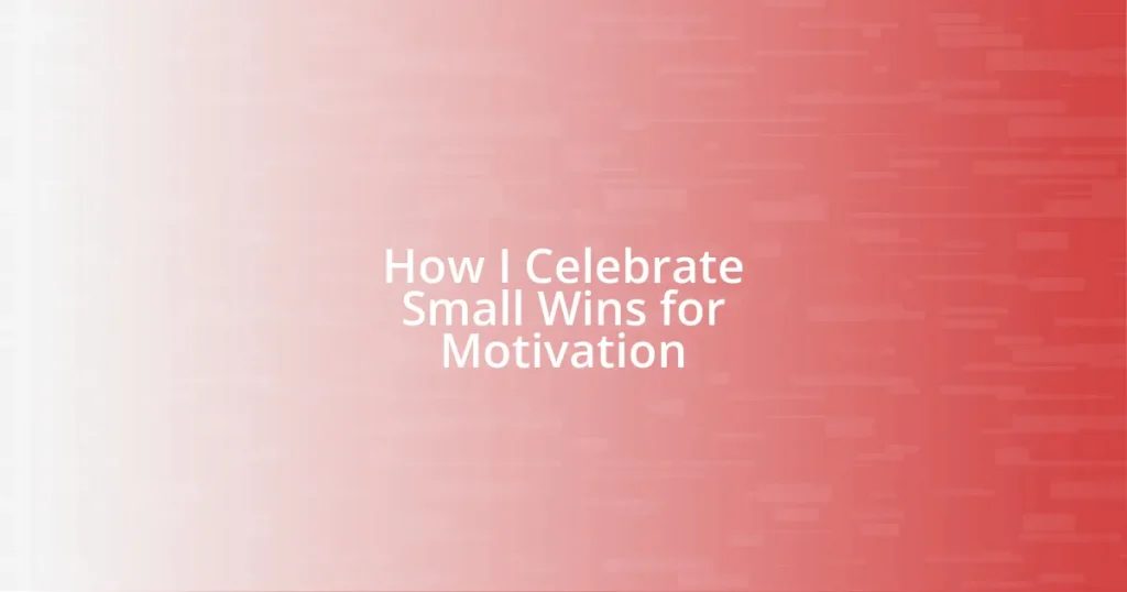 How I Celebrate Small Wins for Motivation