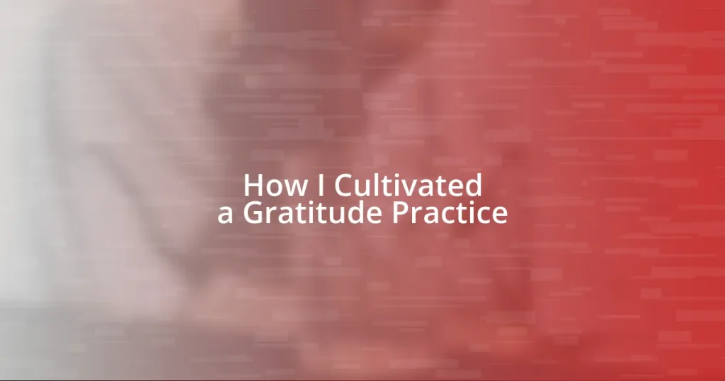 How I Cultivated a Gratitude Practice