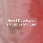 How I Developed a Positive Mindset