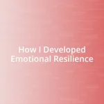 How I Developed Emotional Resilience