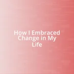 How I Embraced Change in My Life