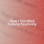 How I Handled Failure Positively
