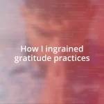 How I ingrained gratitude practices