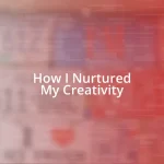 How I Nurtured My Creativity
