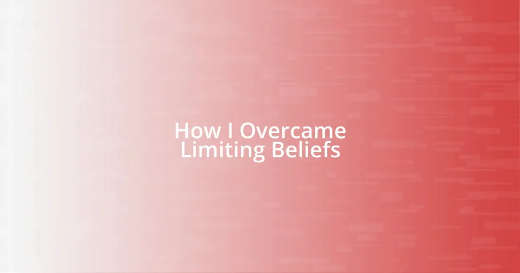 How I Overcame Limiting Beliefs