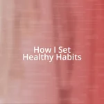 How I Set Healthy Habits