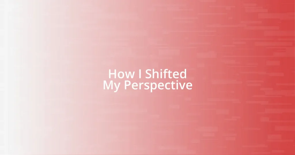 How I Shifted My Perspective