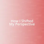 How I Shifted My Perspective