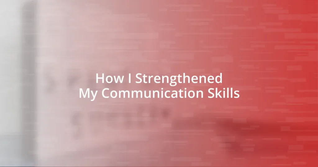 How I Strengthened My Communication Skills