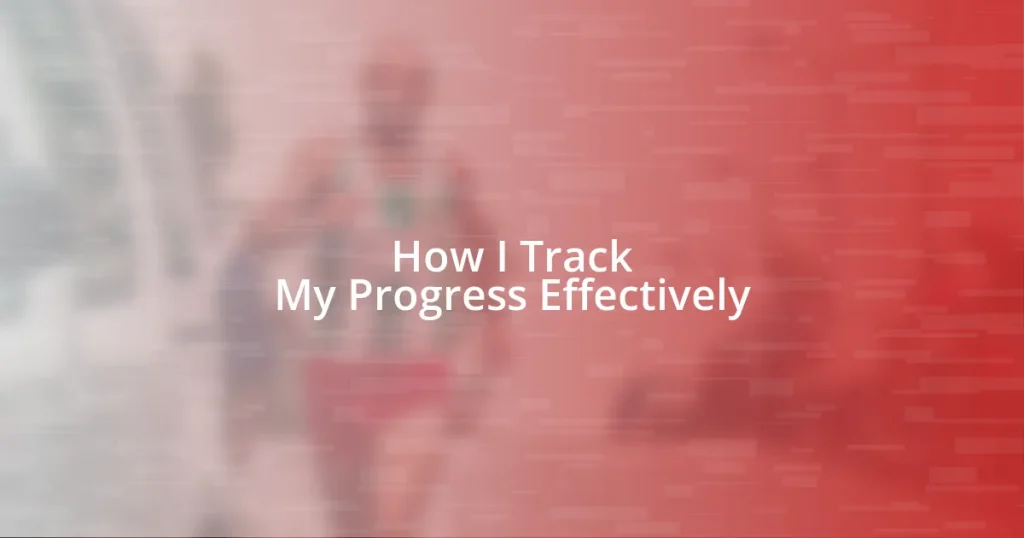 How I Track My Progress Effectively