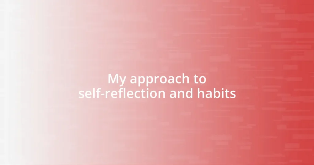 My approach to self-reflection and habits