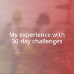 My experience with 30-day challenges