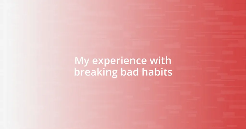 My experience with breaking bad habits