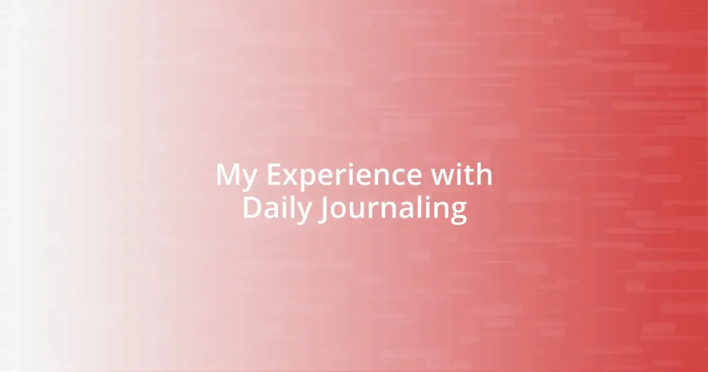 My Experience with Daily Journaling