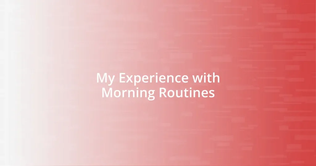 My Experience with Morning Routines