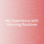 My Experience with Morning Routines