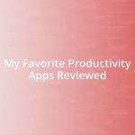 My Favorite Productivity Apps Reviewed