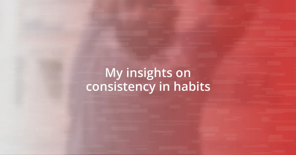 My insights on consistency in habits