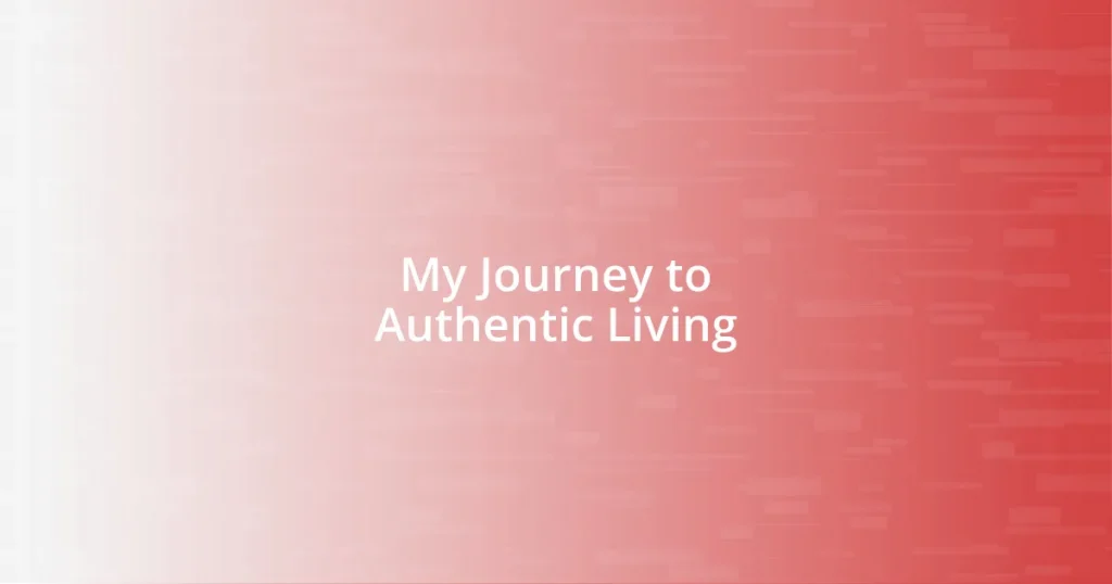 My Journey to Authentic Living
