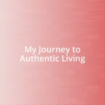 My Journey to Authentic Living