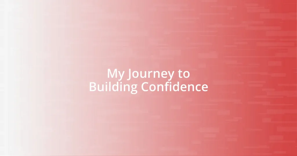 My Journey to Building Confidence