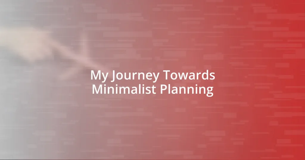 My Journey Towards Minimalist Planning