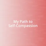 My Path to Self-Compassion