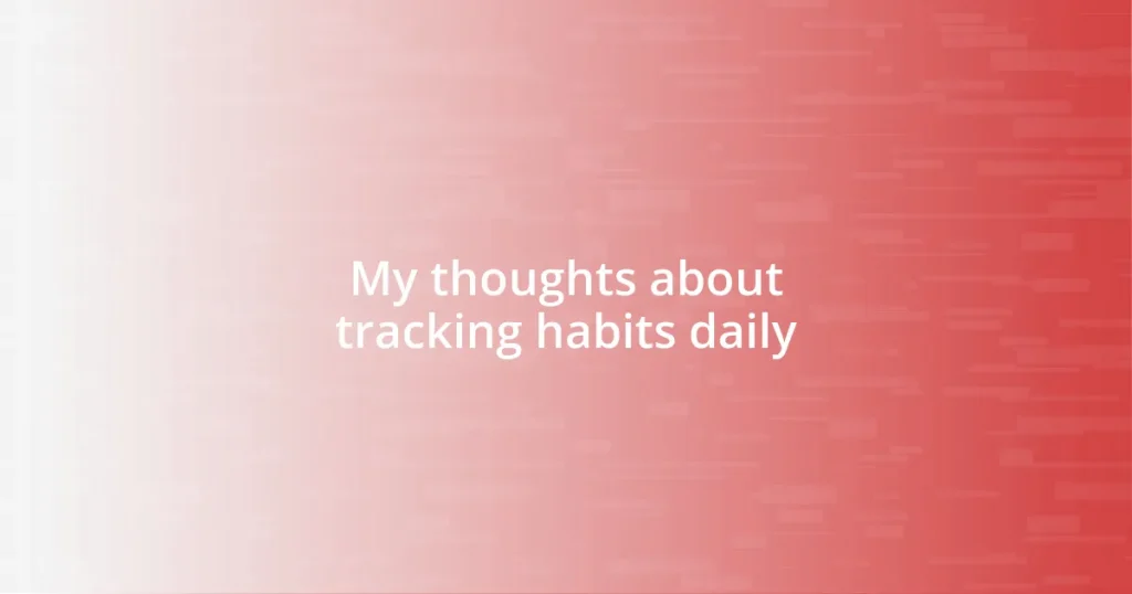 My thoughts about tracking habits daily