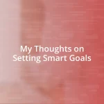 My Thoughts on Setting Smart Goals