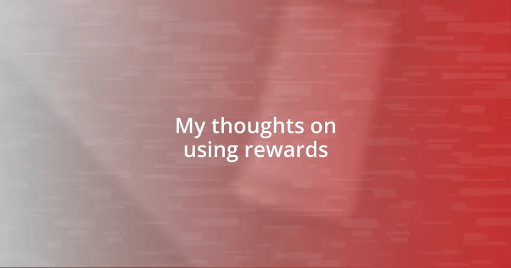 My thoughts on using rewards
