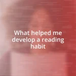 What helped me develop a reading habit