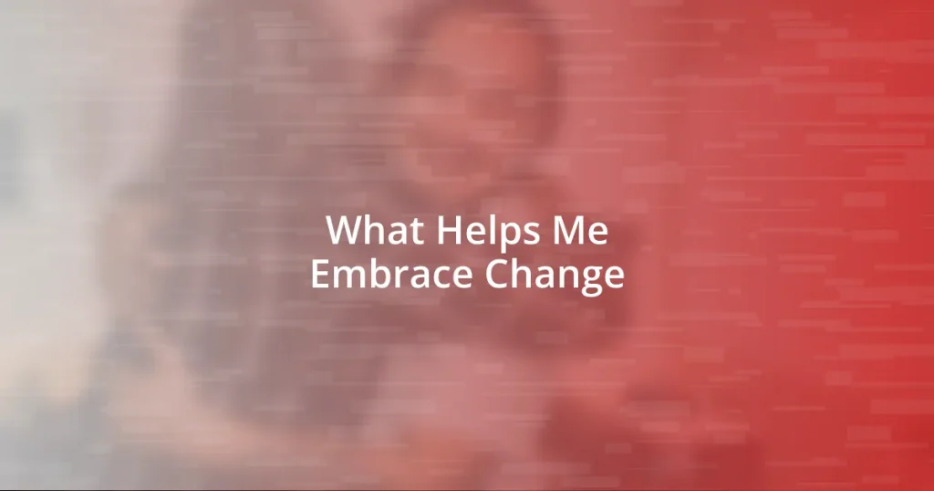 What Helps Me Embrace Change