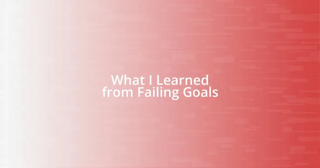 What I Learned from Failing Goals