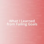 What I Learned from Failing Goals