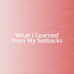 What I Learned from My Setbacks