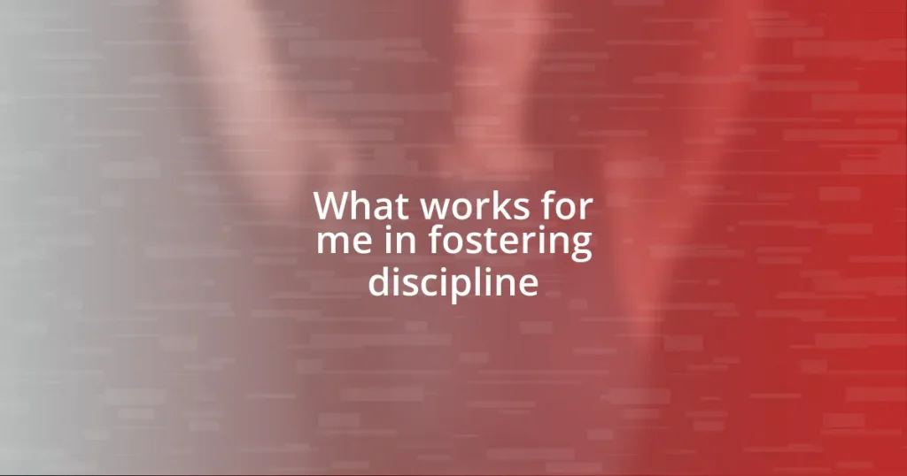 What works for me in fostering discipline