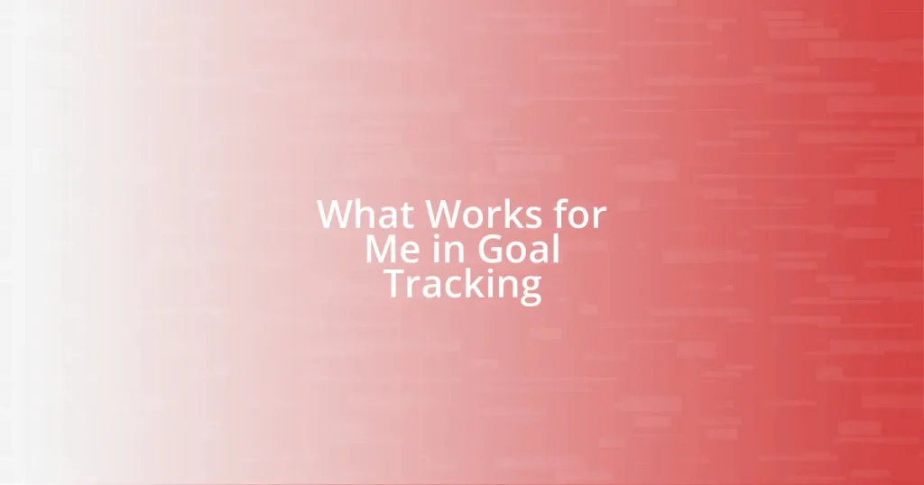 What Works for Me in Goal Tracking