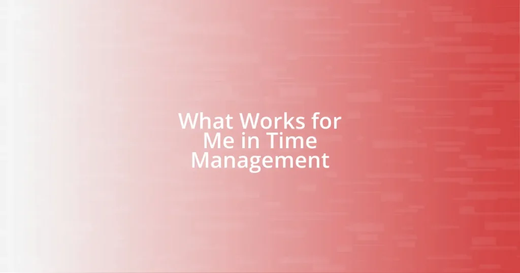 What Works for Me in Time Management