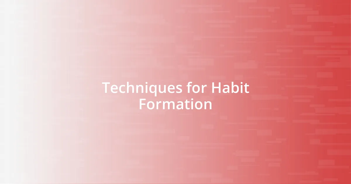 Techniques for Habit Formation