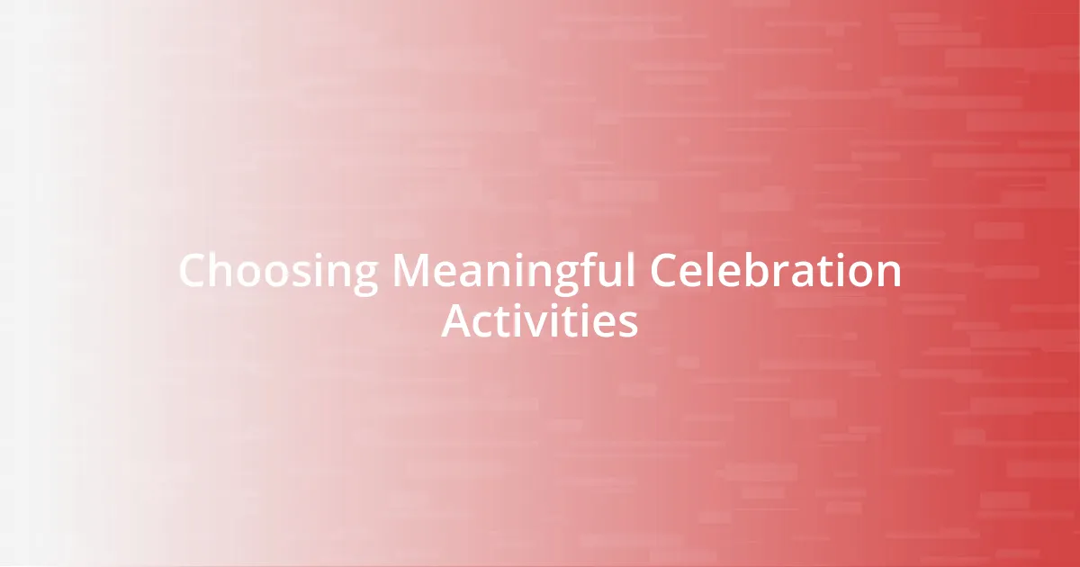 Choosing Meaningful Celebration Activities