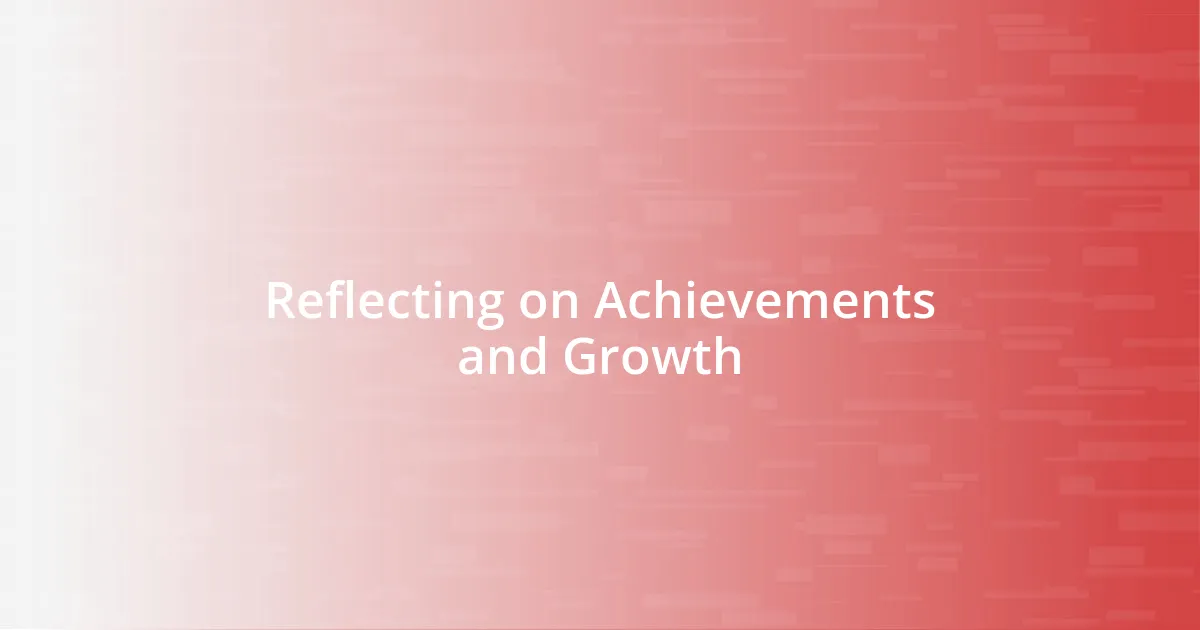 Reflecting on Achievements and Growth