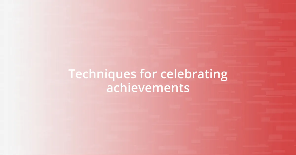 Techniques for celebrating achievements