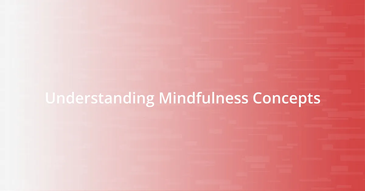 Understanding Mindfulness Concepts