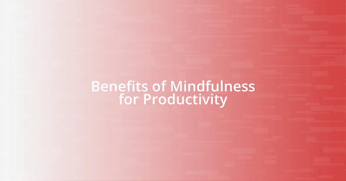 Benefits of Mindfulness for Productivity