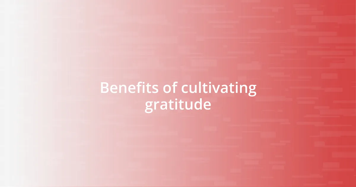 Benefits of cultivating gratitude