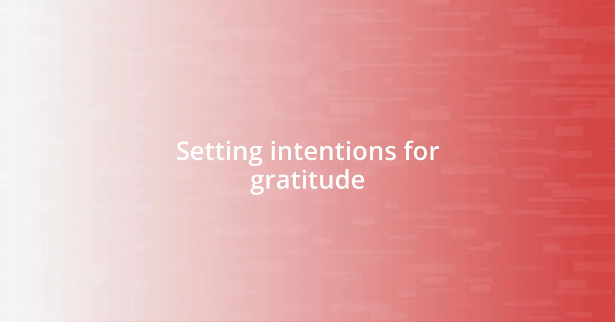 Setting intentions for gratitude