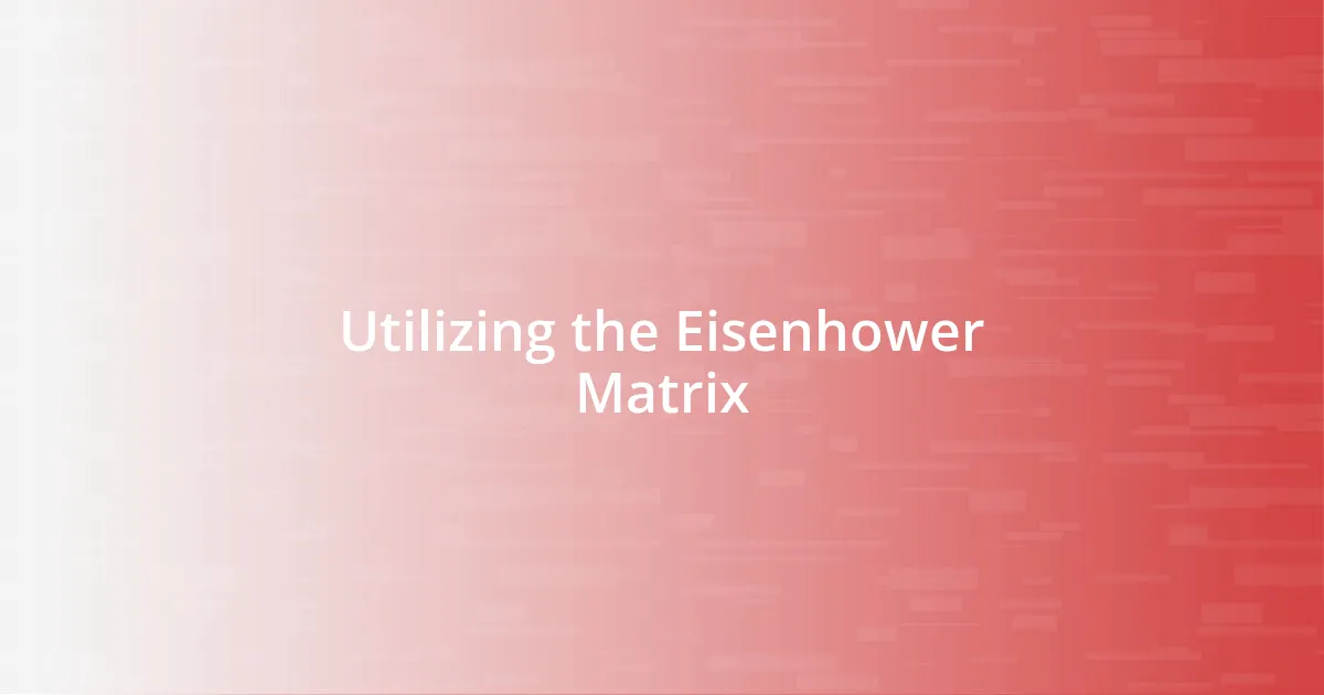 Utilizing the Eisenhower Matrix