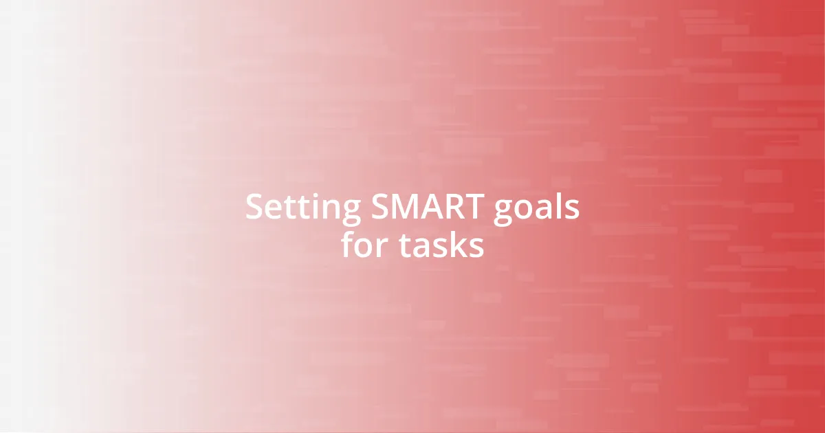 Setting SMART goals for tasks